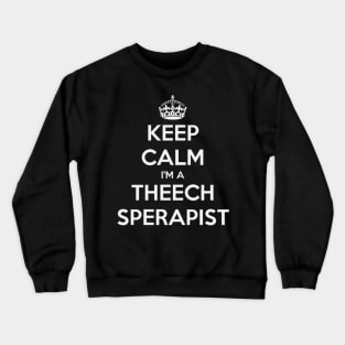 Keep Calm Speech Therapist Funny Misspelled Crewneck Sweatshirt